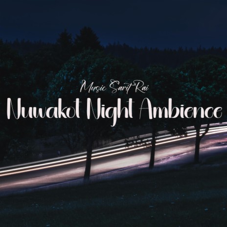 Nuwakot Night Ambience | Boomplay Music