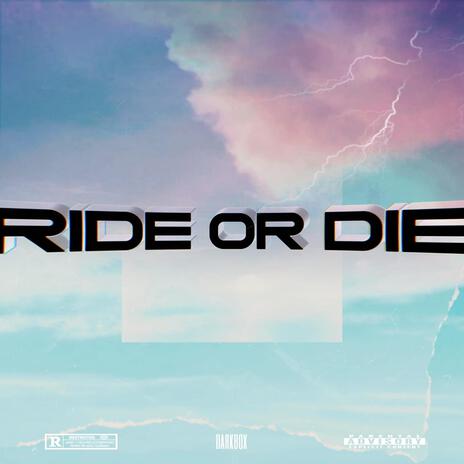 RIDE or DIE | Boomplay Music