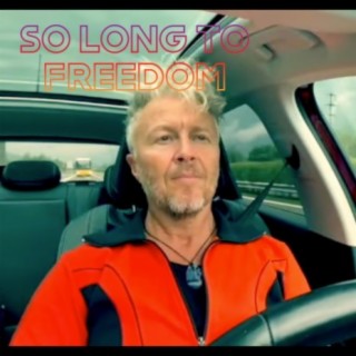 So Long To Freedom