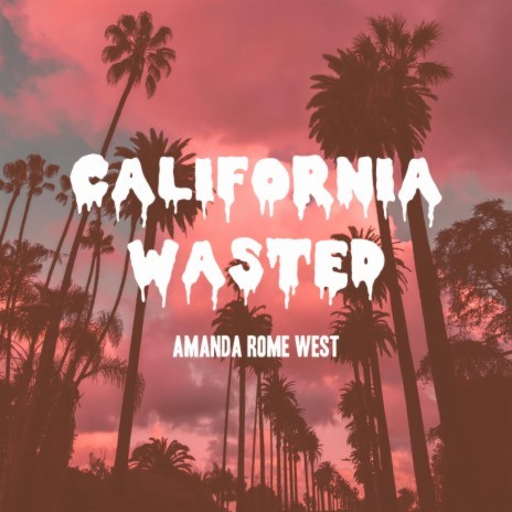 California Wasted | Boomplay Music