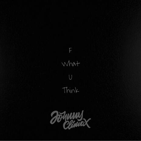 F What U Think | Boomplay Music