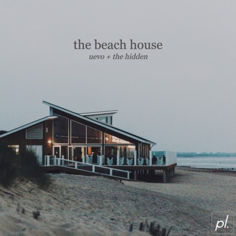 The Beach House ft. The Hidden | Boomplay Music