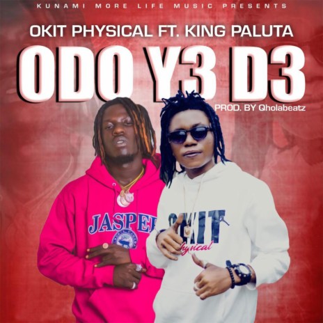 Odo Ye De ft. King Paluta | Boomplay Music
