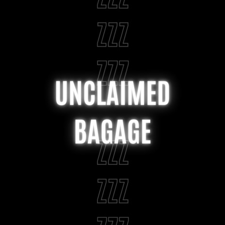 Unclaimed Baggage | Boomplay Music