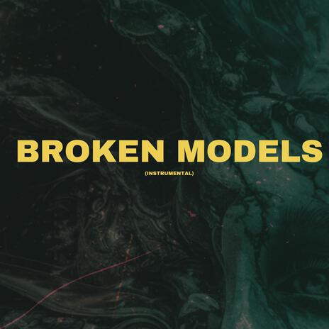 Broken Models (Instrumental) | Boomplay Music