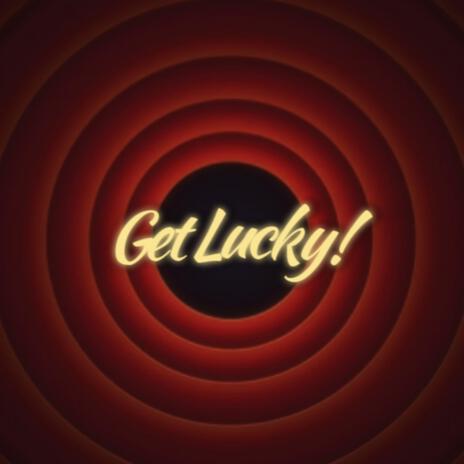 Get Lucky! ft. Rapmifero | Boomplay Music