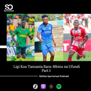Ligi Kuu Tanzania Bara: Mbinu na Ufundi Part 1