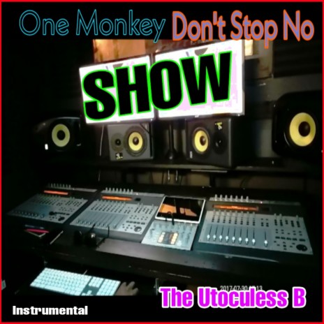One Monkey don't stop no show