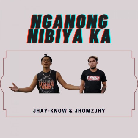 Nganong Nibiya Ka ft. Jhomzjhy | Boomplay Music