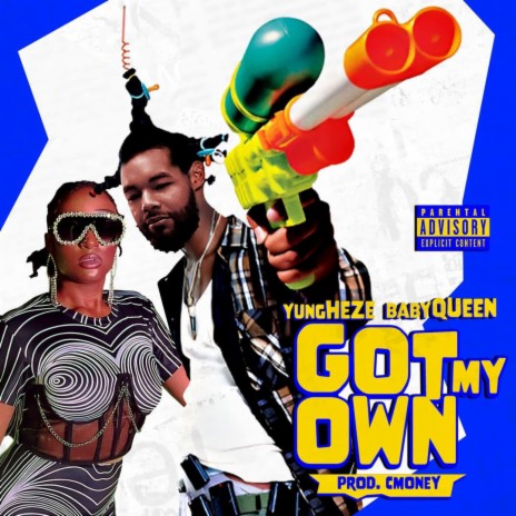 Got my own ft. Baby Queen | Boomplay Music