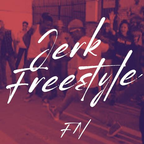 Jerk Freestyle | Boomplay Music