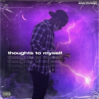 Thoughts To Myself (Clean Version)