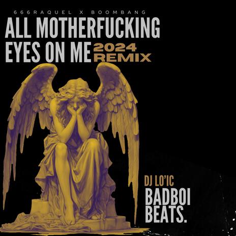 MOTHERFUCKING EYES ON ME ft. 666 RAQUEL & BOOMBANG | Boomplay Music