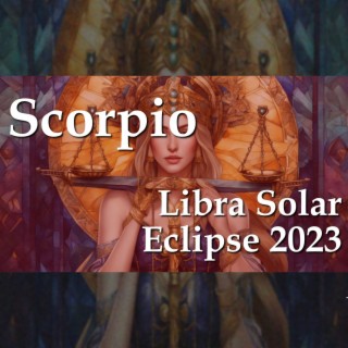 Scorpio - Libra Solar Eclipse 2023