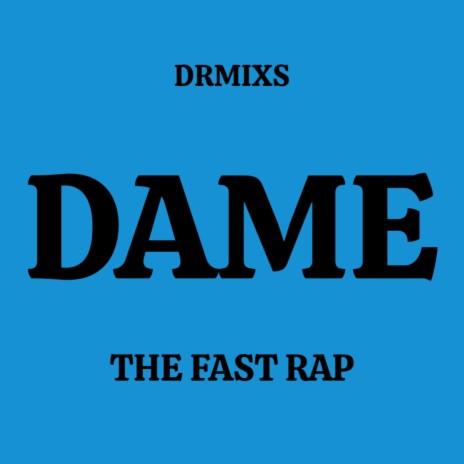 DAME The Fast Rap / Freestyle Rap Beat | Boomplay Music