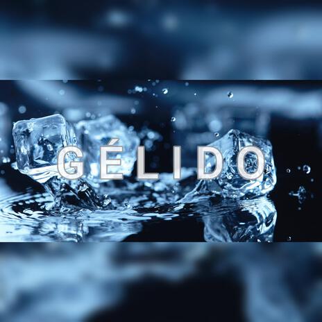 Gélido | Boomplay Music