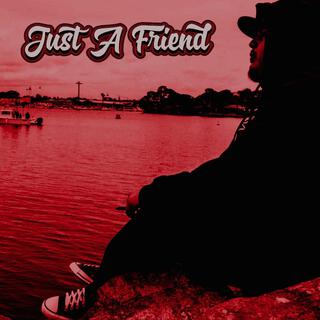 Just A Friend