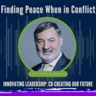 S8-Ep6: Finding Peace in Conflict - Northern Ireland and Beyond
