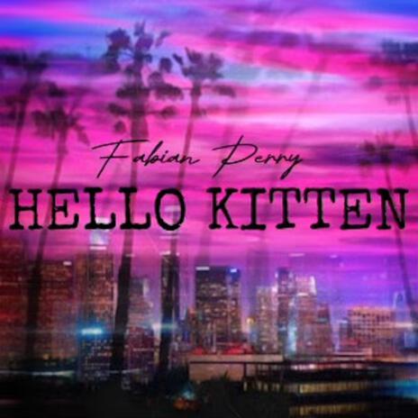 Hello Kitten | Boomplay Music