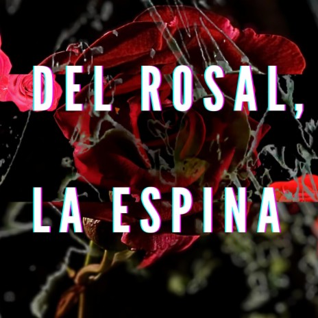 Del rosal, la espina | Boomplay Music