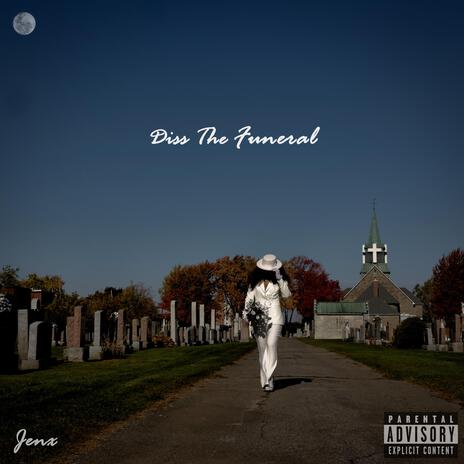 Diss The Funeral | Boomplay Music