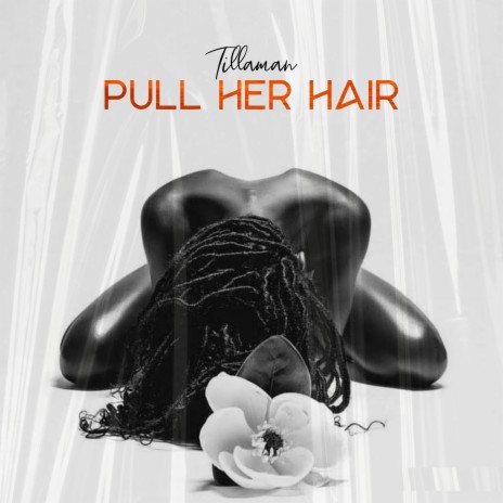 Pull Her Hair | Boomplay Music