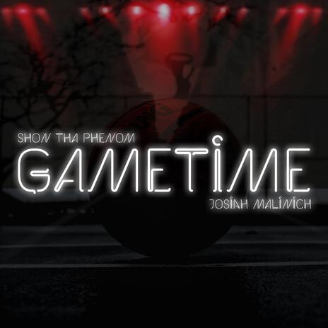 Gametime ft. Shon Tha Phenom | Boomplay Music