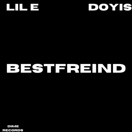 BESTFRIEND ft. Doyis. | Boomplay Music