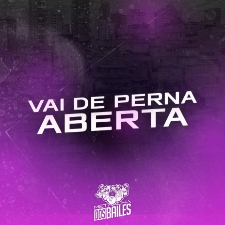 Vai de Perna Aberta ft. DJ MANO LOST | Boomplay Music