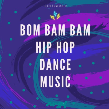 Bom Bam Bam (Hip Hop Dance Musıc) ft. musıc | Boomplay Music