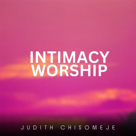 Intimacy Worship | Boomplay Music