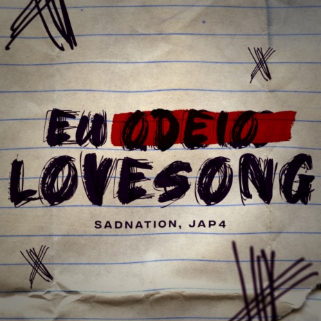 Eu Odeio Lovesong ft. Jap4 | Boomplay Music