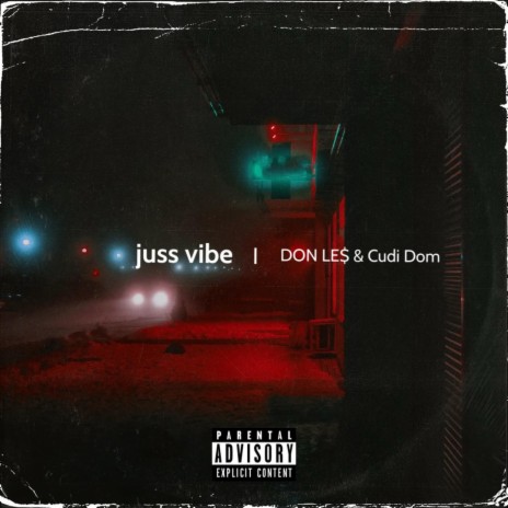 Juss vibe ft. Cudi Dom | Boomplay Music