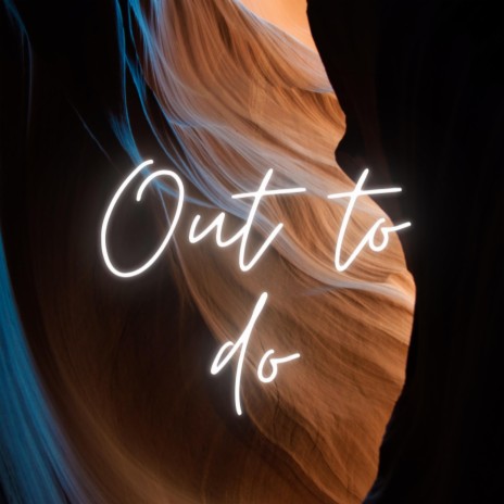 Out to do | Boomplay Music