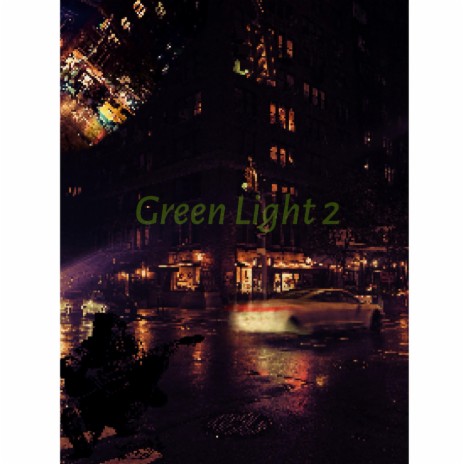 Green Light 2 (Running Through My Head) | Boomplay Music