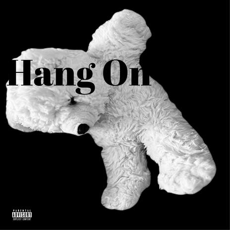 Hang On | Boomplay Music