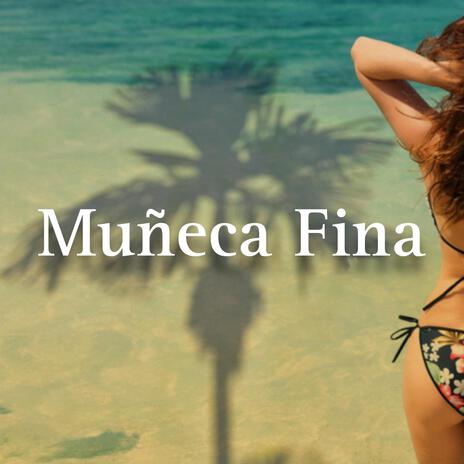 Muñeca Fina | Boomplay Music