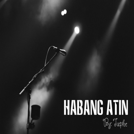 Habang Atin | Boomplay Music