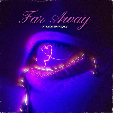 Far Away | Boomplay Music