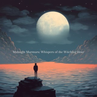 Midnight Murmurs: Whispers of the Witching Hour