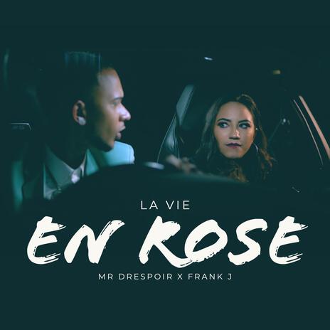 La Vie En Rose ft. Frank J | Boomplay Music