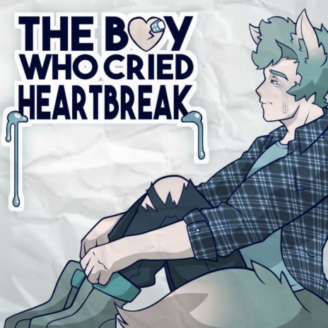 The Boy Who Cried Heartbreak | Boomplay Music