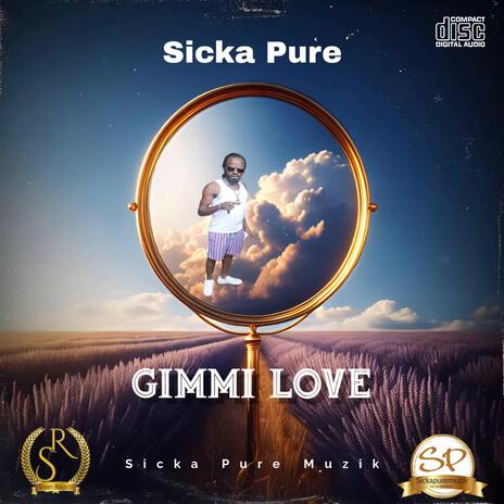 Gimmi Love | Boomplay Music