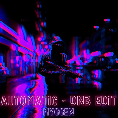 AUTOMATIC (DNB EDIT) ft. MES | Boomplay Music