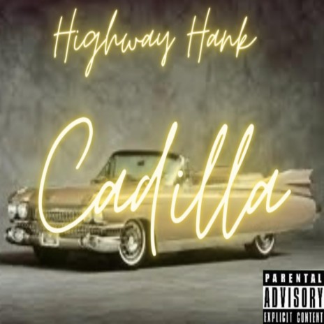 Cadillac ft. Highway Hank | Boomplay Music