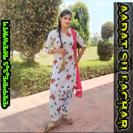 Aadat su lachar | Boomplay Music