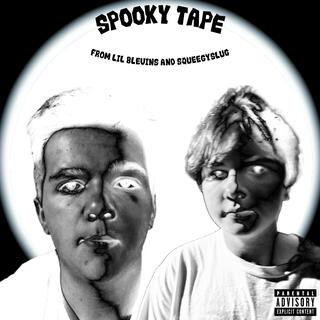 Spooky Tape ft. SqueegySlug lyrics | Boomplay Music