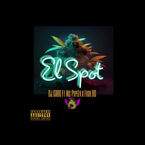 El Spot ft. Mc PipeLv & Figo OG | Boomplay Music