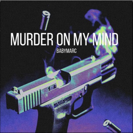 murder on my mind ft. runitup ib 🅴 | Boomplay Music
