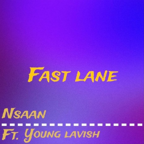 Fast Lane ft. Young Lavish | Boomplay Music